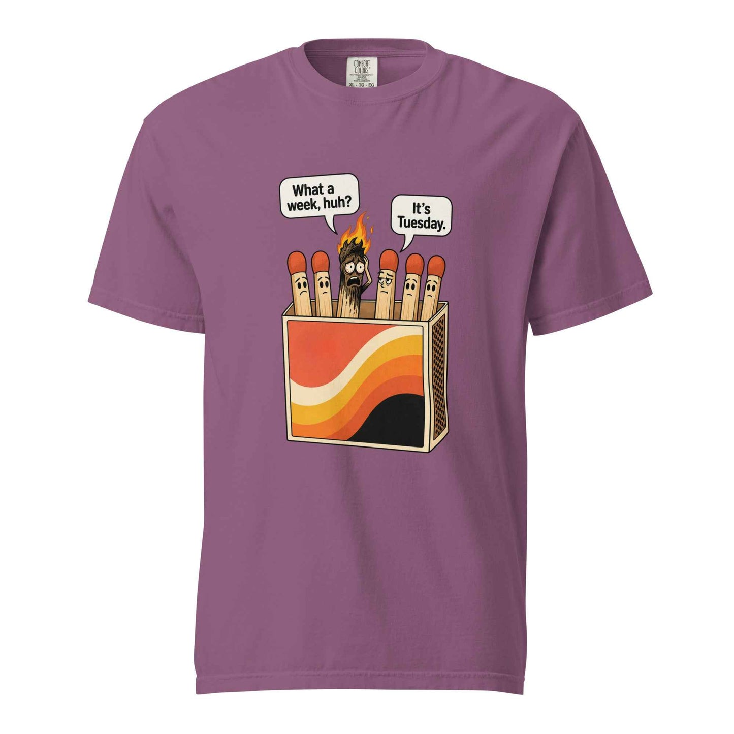 What a Week, Huh? It’s Tuesday Matchbox T-Shirt