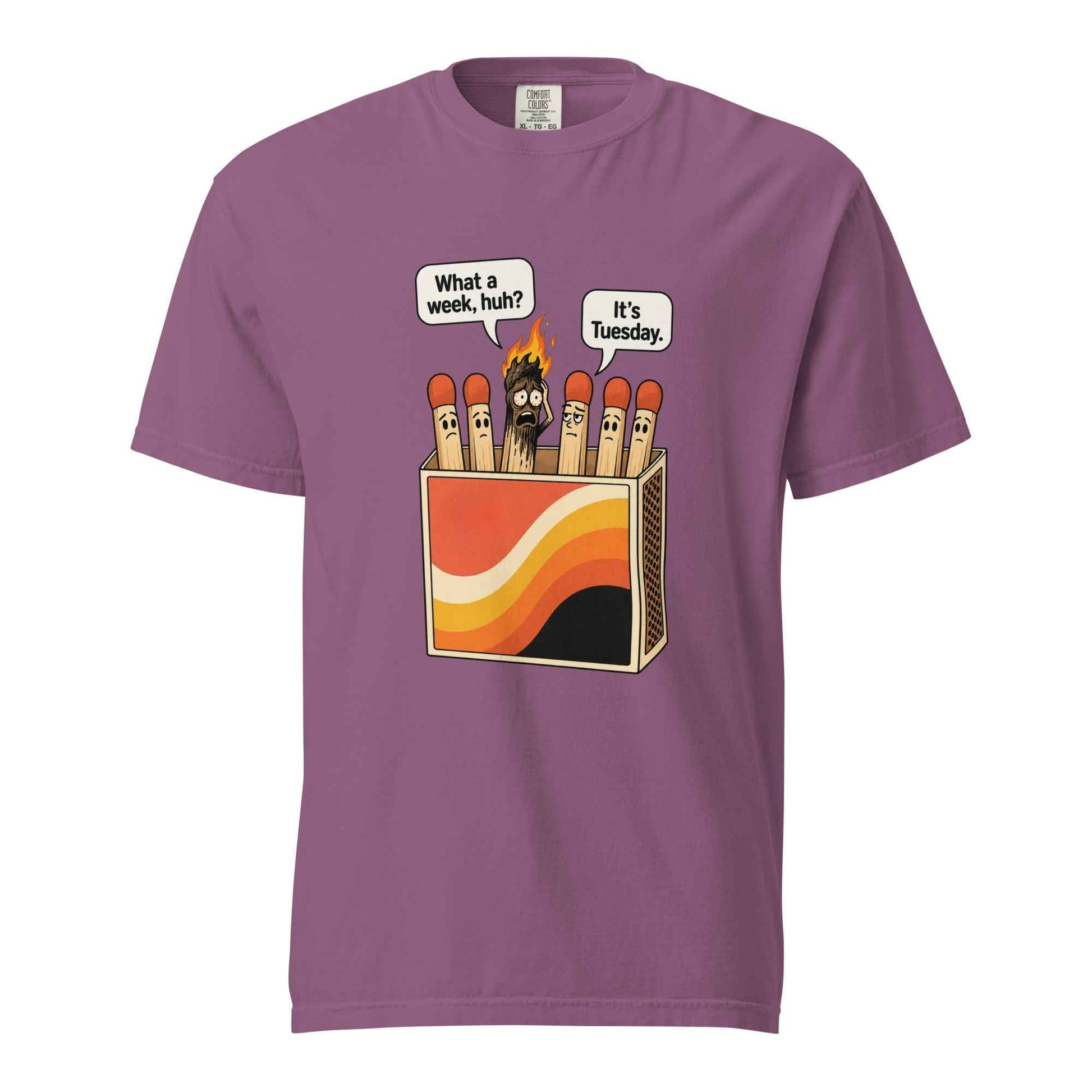 What a Week, Huh? It’s Tuesday Matchbox T-Shirt