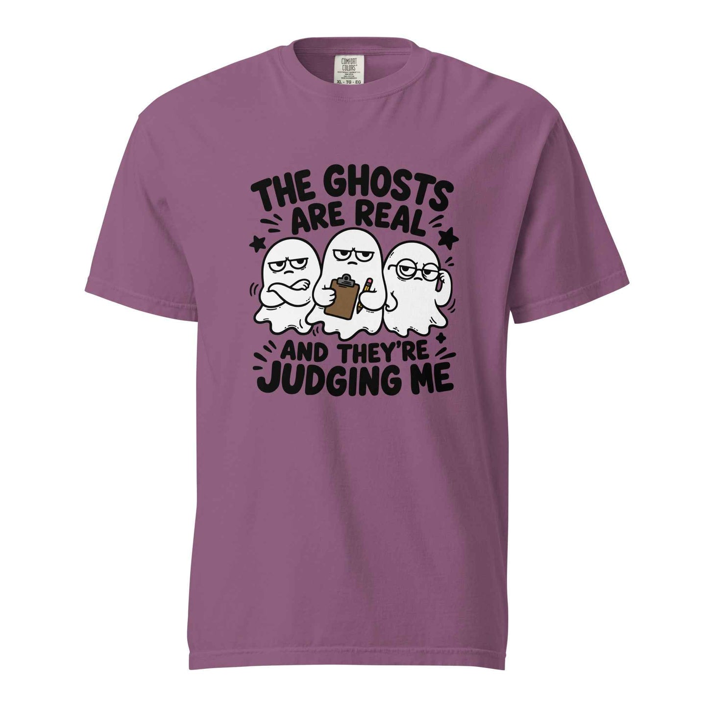 The Ghosts Are Real And They’re Judging Me T-Shirt