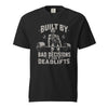 Built By Bad Decisions and Deadlifts, Gym humor T-Shirt
