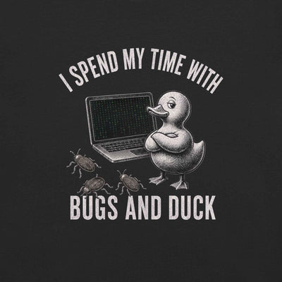 I Spend My Time With Bugs And Duck, Programmer T-Shirt
