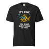 It’s Fine. I’m Fine. Everything Is Fine, Fish T-Shirt