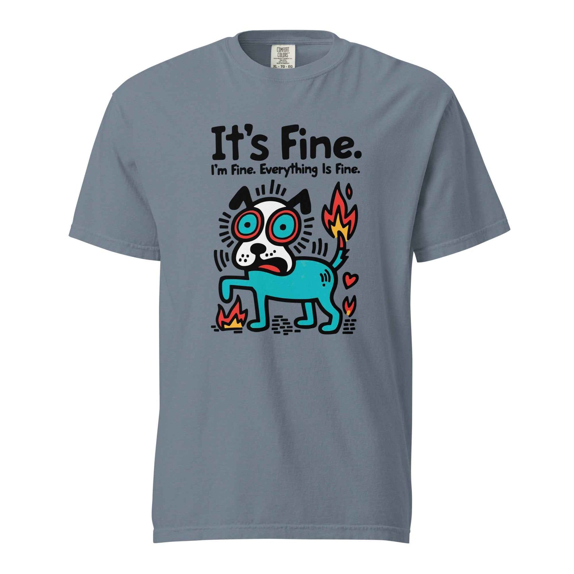 It’s Fine Dog T-shirt, Burnout Humor