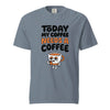 Today My Coffee Needs a Coffee T-Shirt