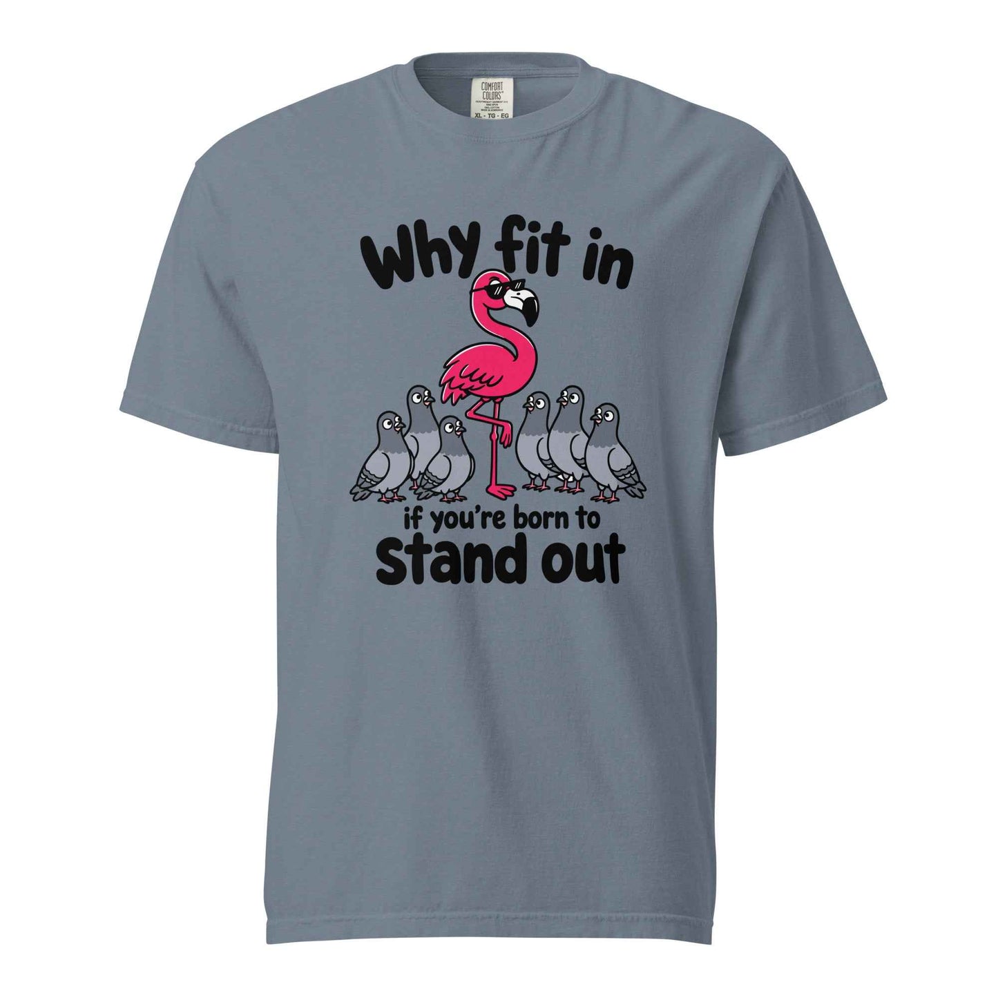 Why Fit In If You’re Born To Stand Out, Flamingo T-Shirt