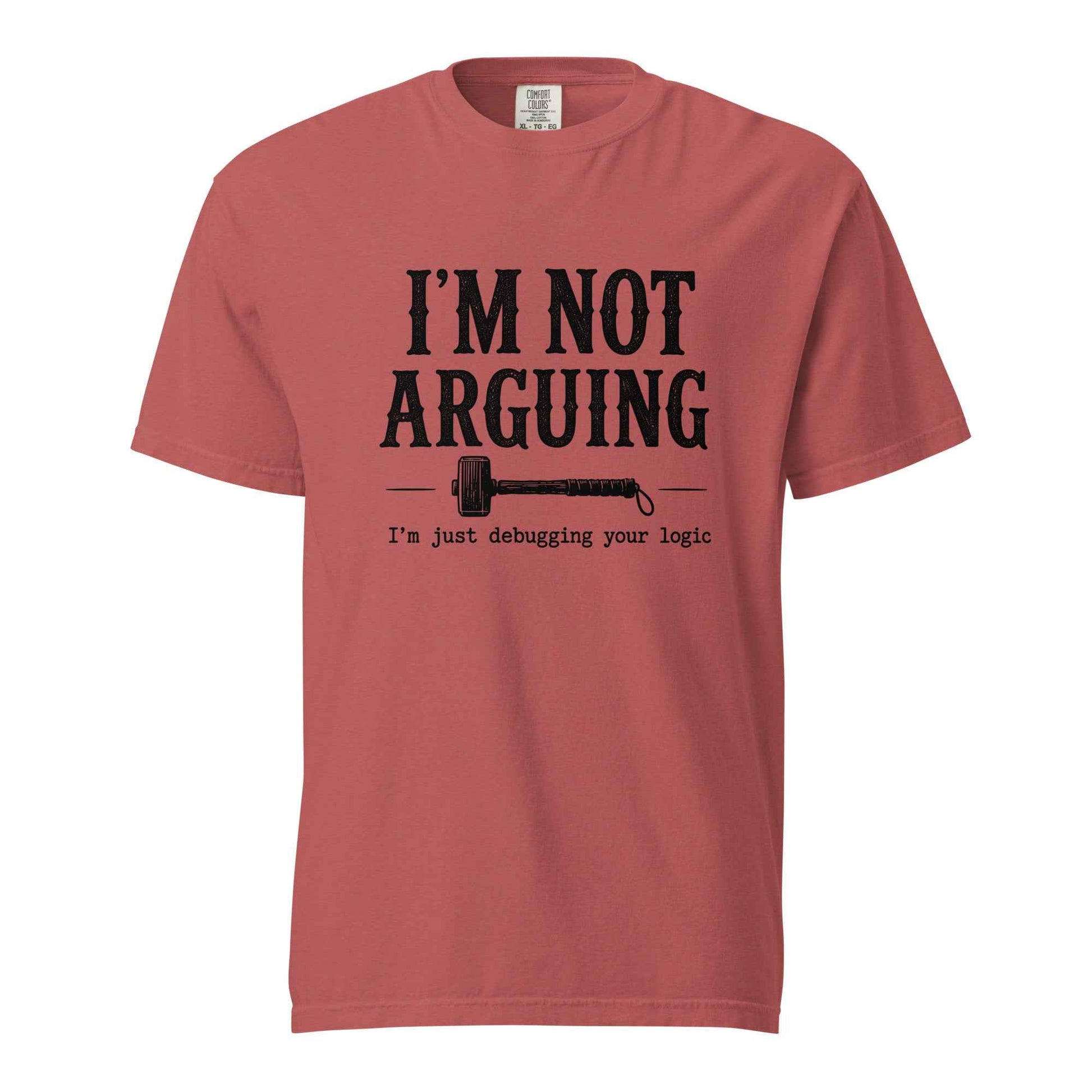 I’m Not Arguing, I’m Just Debugging Your Logic T-Shirt