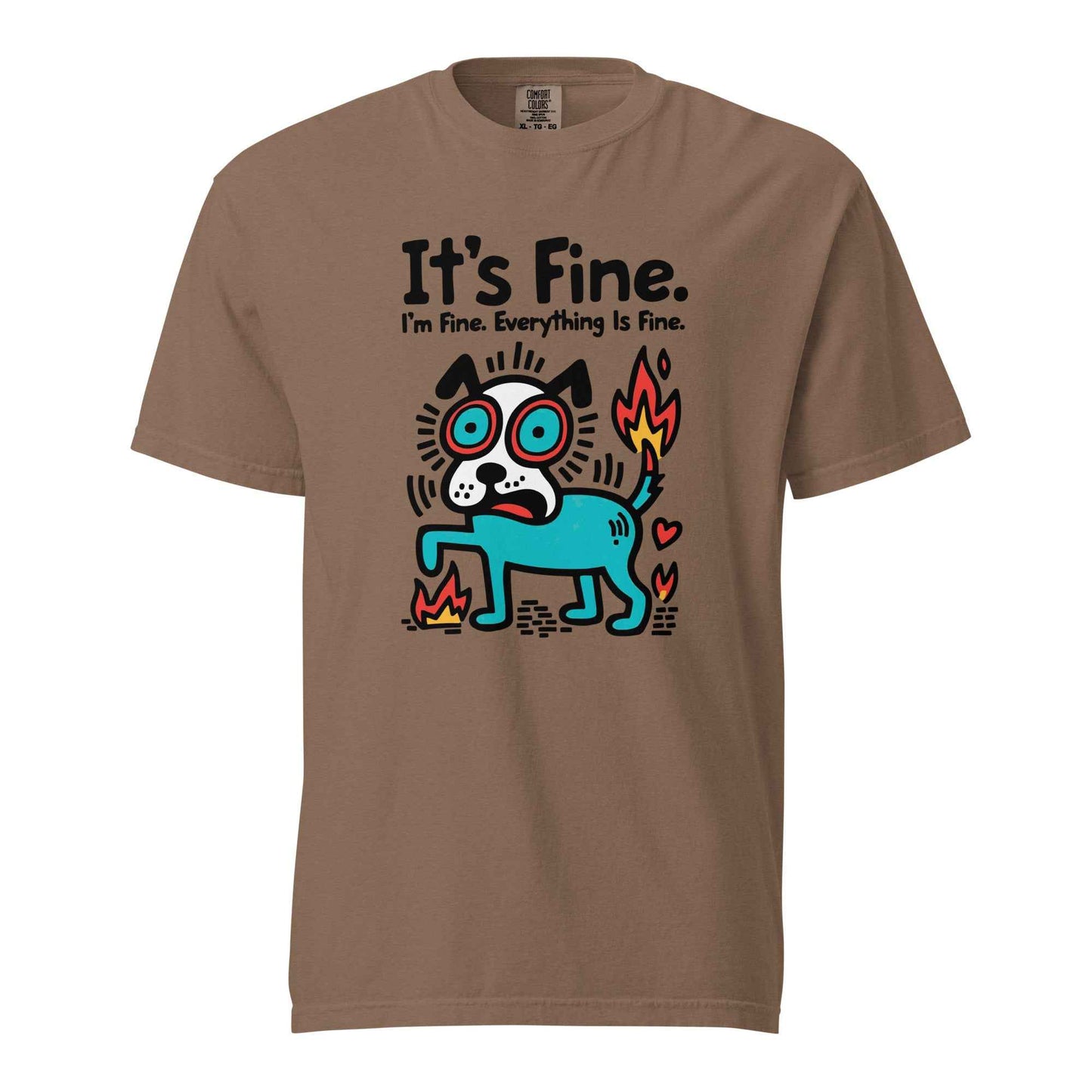 It’s Fine Dog T-shirt, Burnout Humor