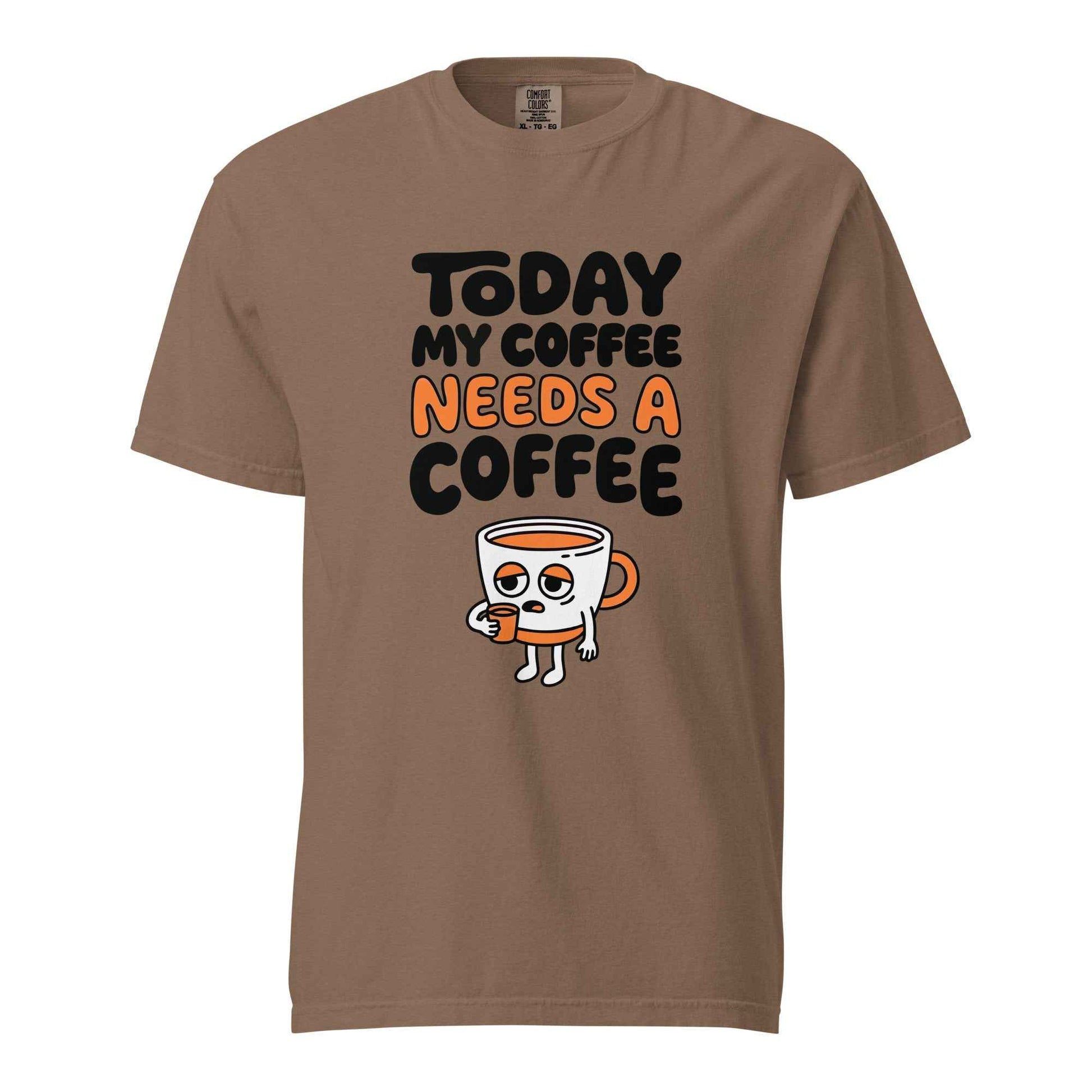 Today My Coffee Needs a Coffee T-Shirt