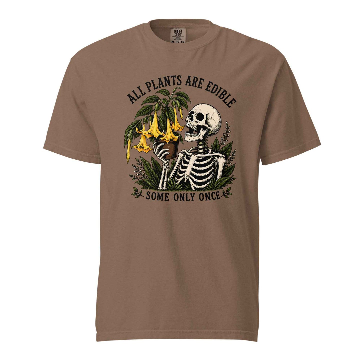 All Plants Are Edible Some Only Once T-Shirt