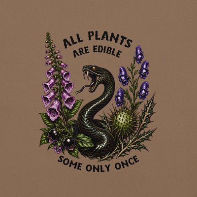 All Plants Are Edible Some Only Once Snake T-Shirt