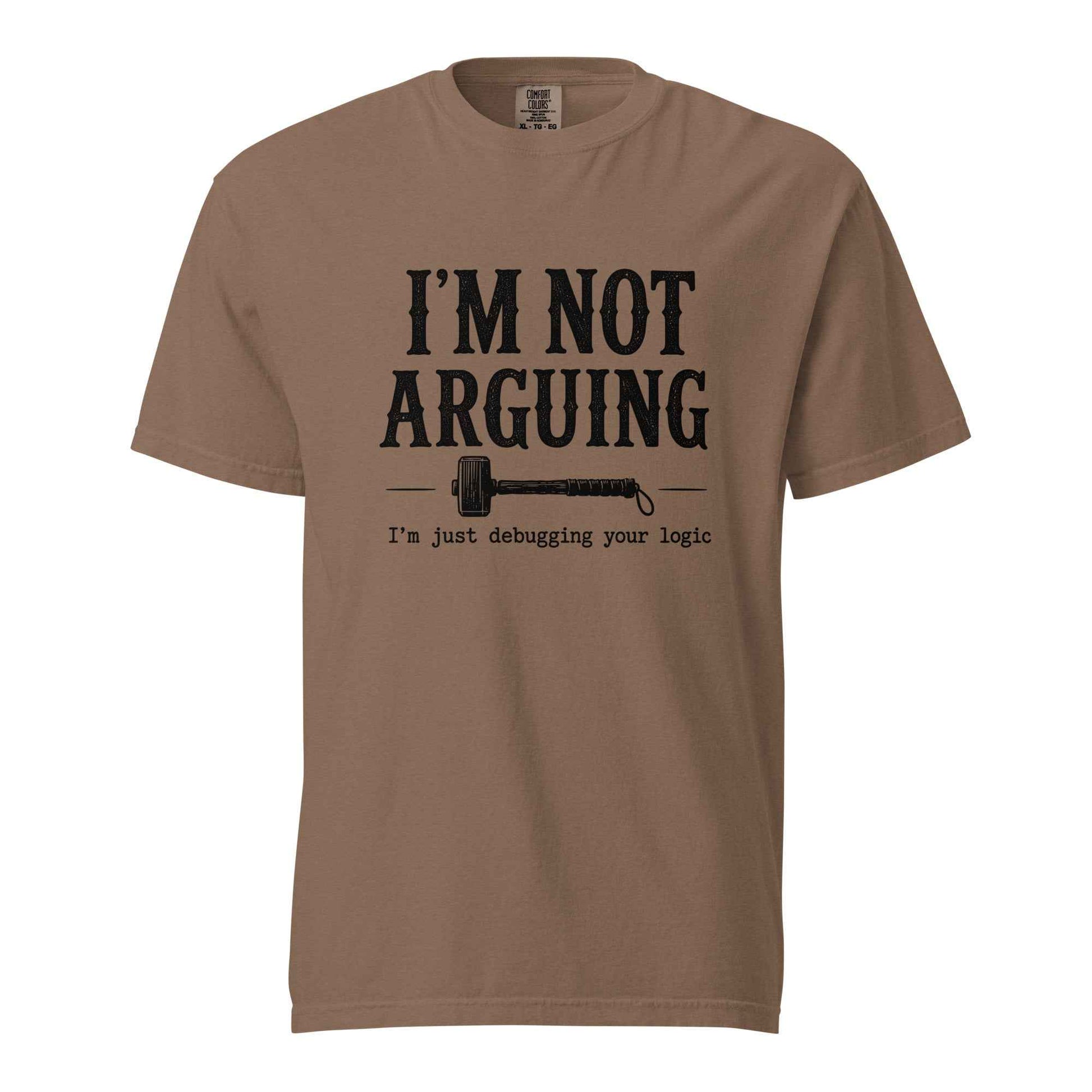 I’m Not Arguing, I’m Just Debugging Your Logic T-Shirt