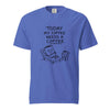 Coffee Therapy T-Shirt "Today My Coffee Needs a Coffee"