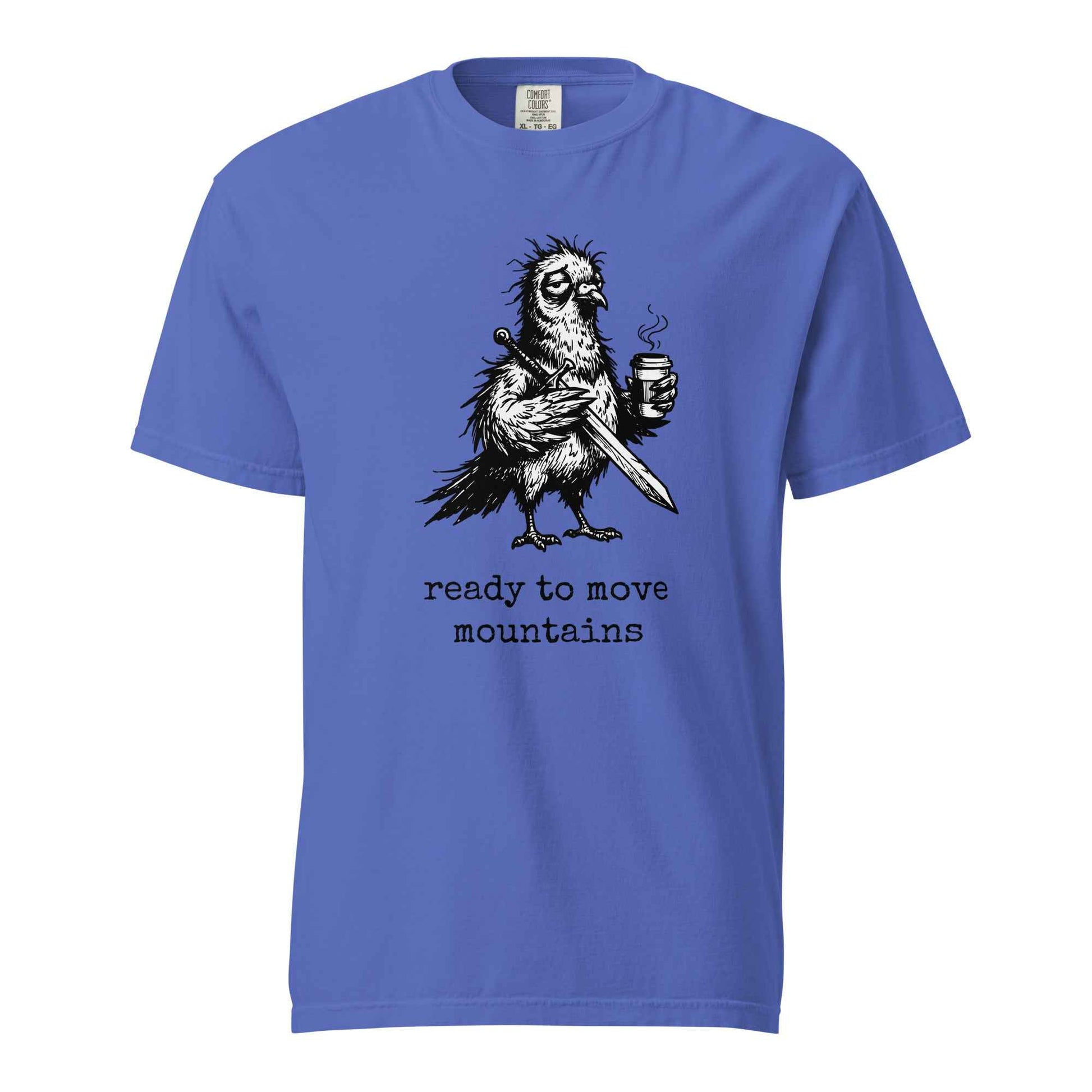 Ready to Move Mountains T-Shirt, Funny Tired Pigeon