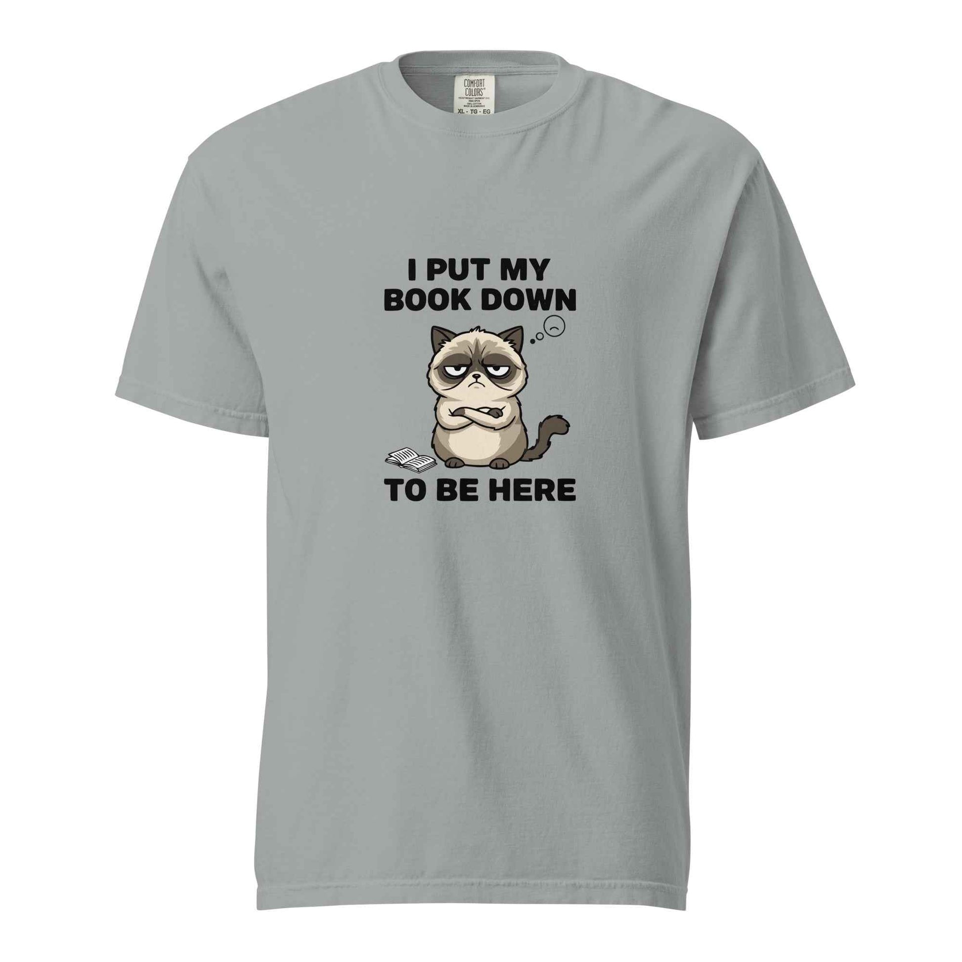 I Put My Book Down To Be Here Shirt, Funny Grumpy Cat Book Lover Tee