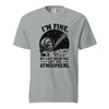 I’m Fine. My Last Brain Cell Left the Atmosphere T-Shirt
