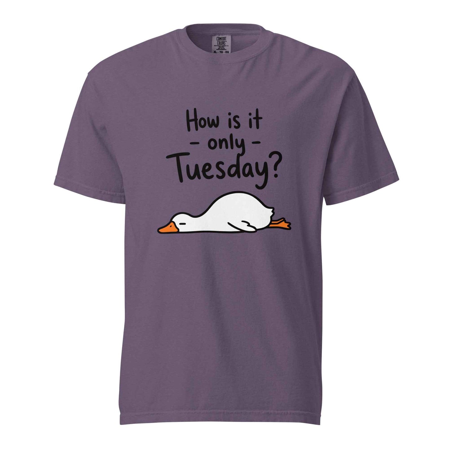 How Is It Only Tuesday? Goose Burnout T-Shirt