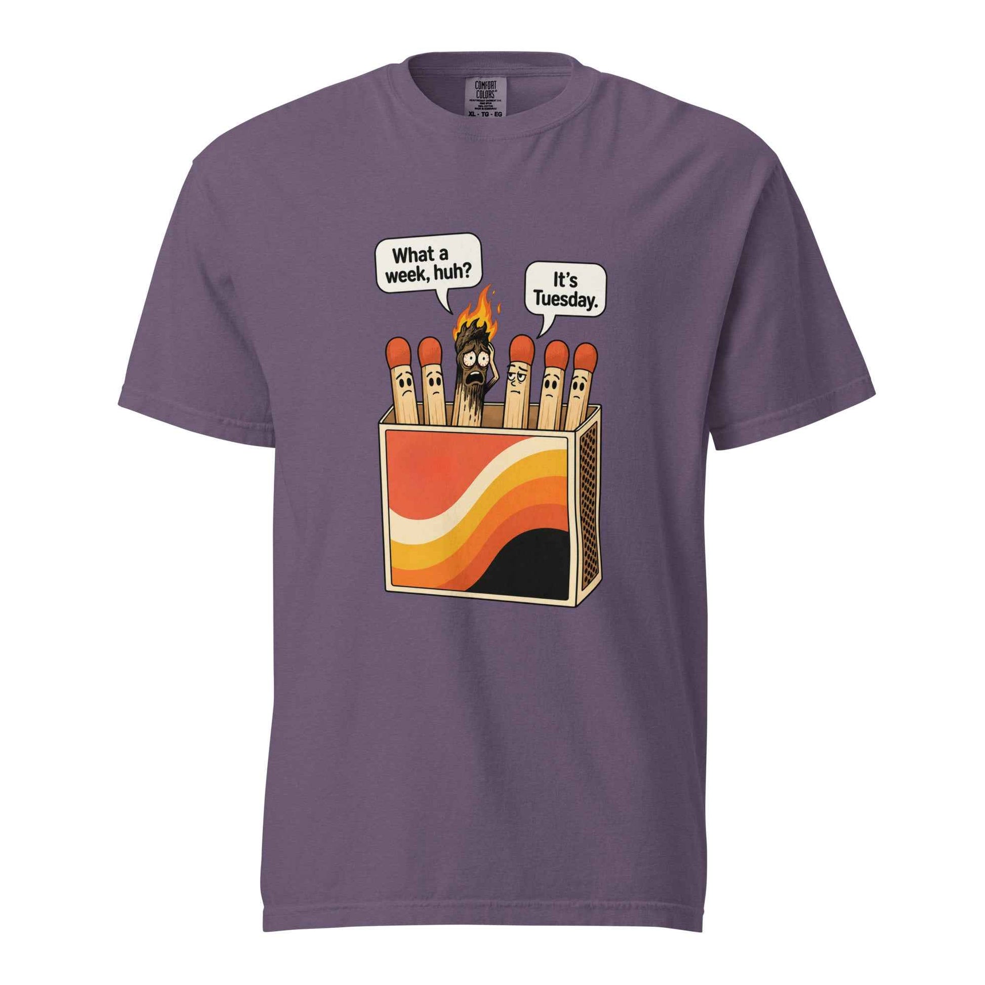 What a Week, Huh? It’s Tuesday Matchbox T-Shirt