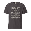 Built By Bad Decisions and Deadlifts, Gym humor T-Shirt