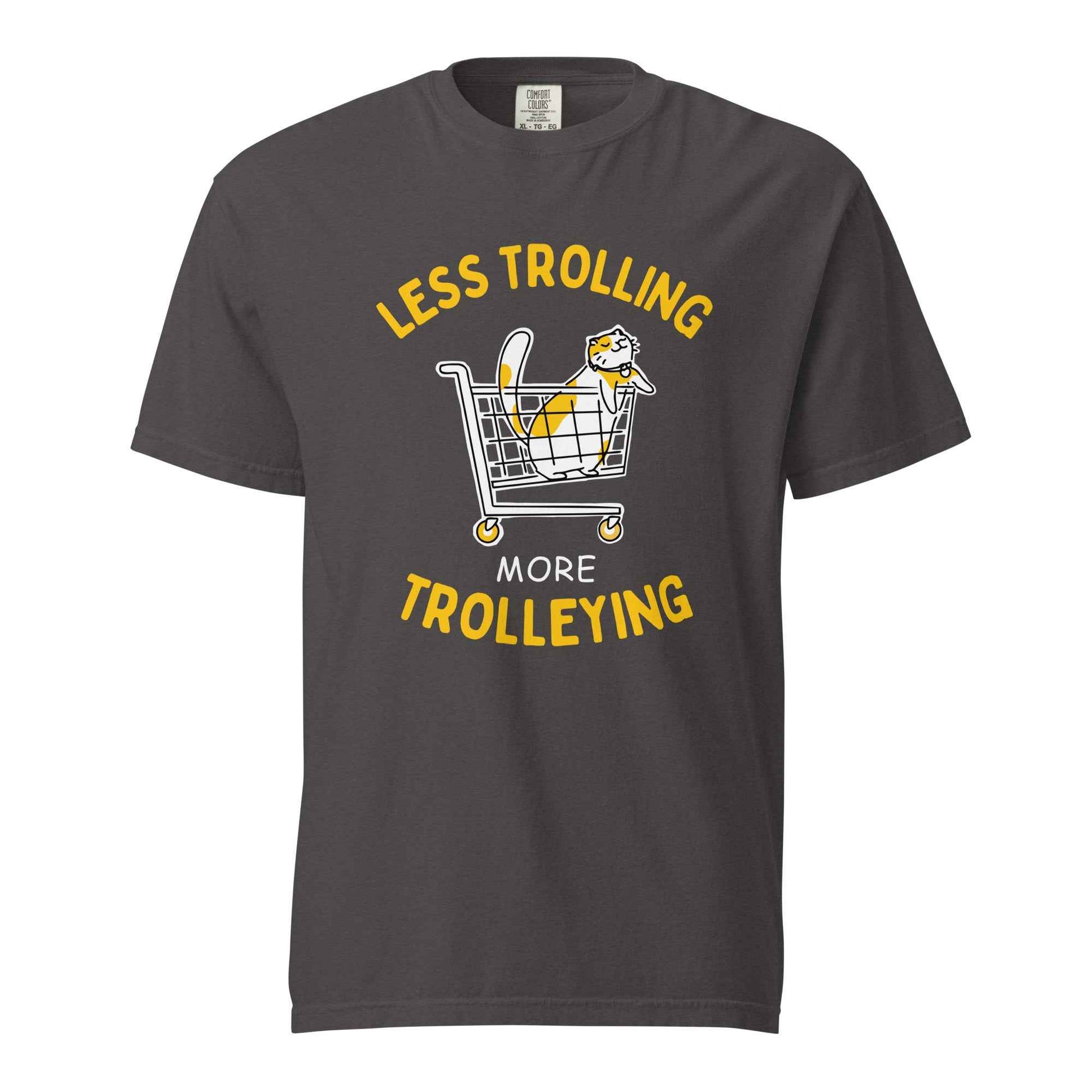 Less Trolling More Trolleying T-Shirt,  Cat Lover Pun