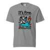 It’s Fine Dog T-shirt, Burnout Humor