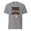 Today My Coffee Needs a Coffee T-Shirt