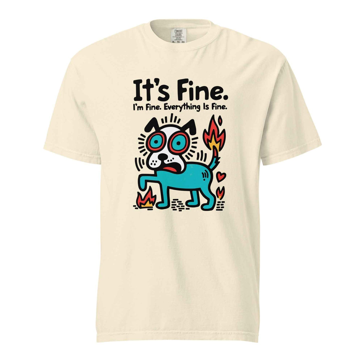 It’s Fine Dog T-shirt, Burnout Humor