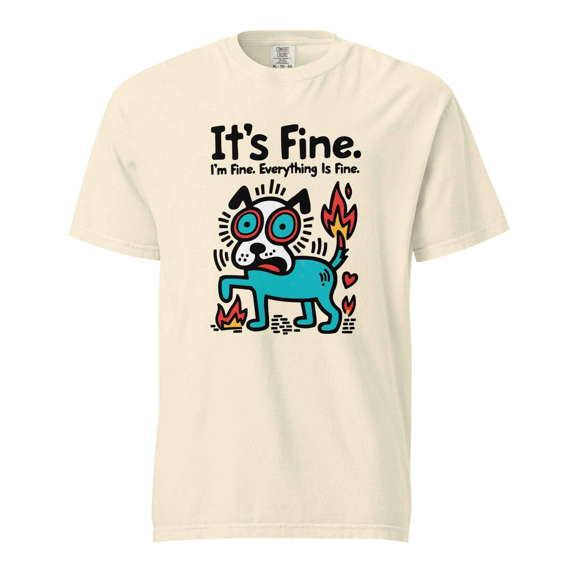 It’s Fine Dog T-shirt, Burnout Humor