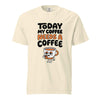 Today My Coffee Needs a Coffee T-Shirt