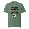 Today My Coffee Needs a Coffee T-Shirt