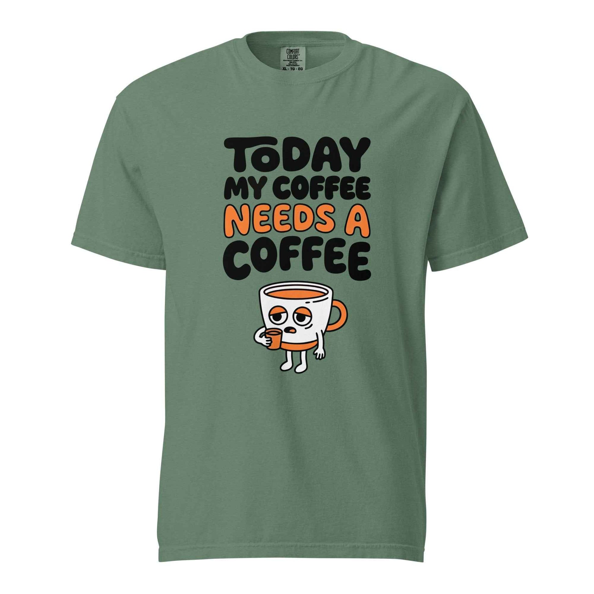 Today My Coffee Needs a Coffee T-Shirt