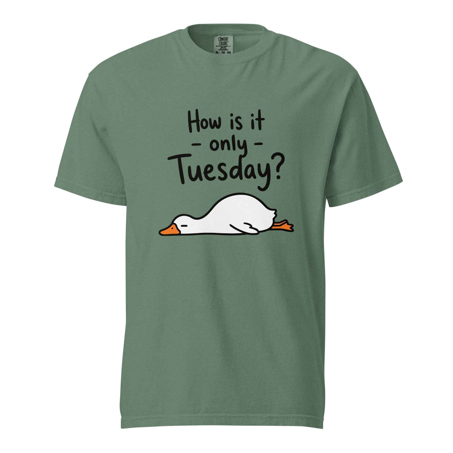 How Is It Only Tuesday? Goose Burnout T-Shirt