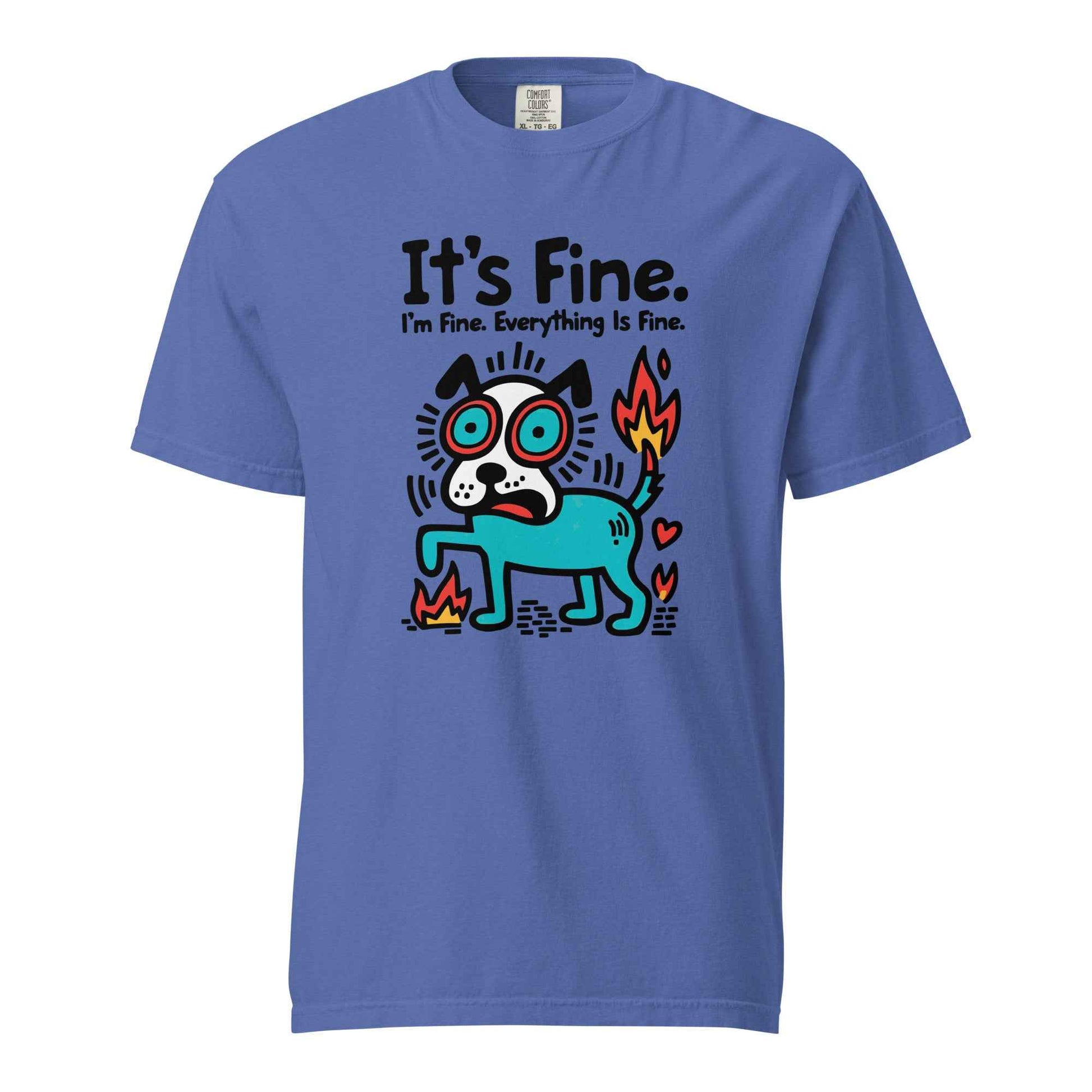 It’s Fine Dog T-shirt, Burnout Humor