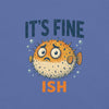 Funny Pufferfish T-Shirt | It’s Fine-ish Burnout Tee