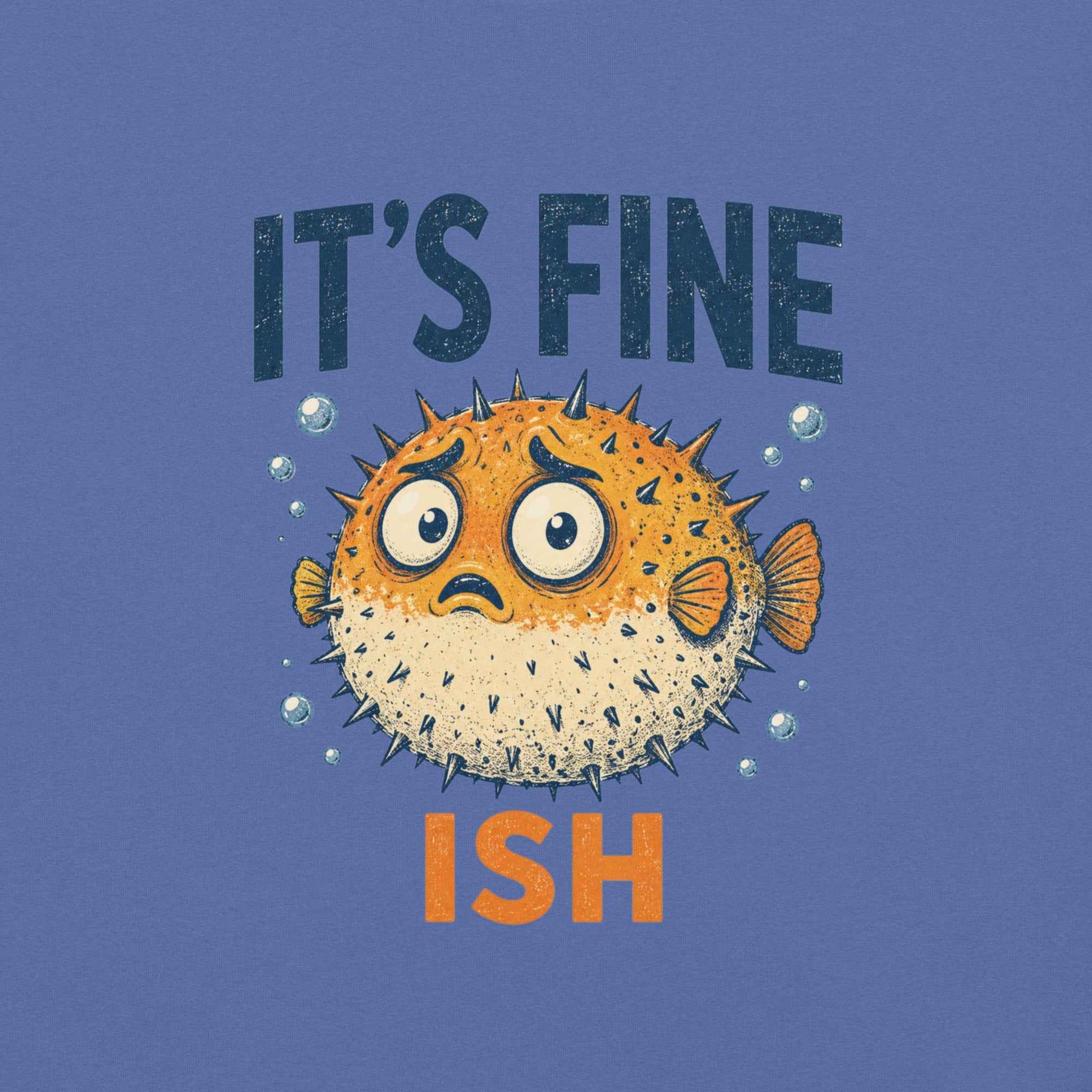 Funny Pufferfish T-Shirt | It’s Fine-ish Burnout Tee