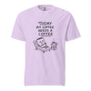 Coffee Therapy T-Shirt "Today My Coffee Needs a Coffee"