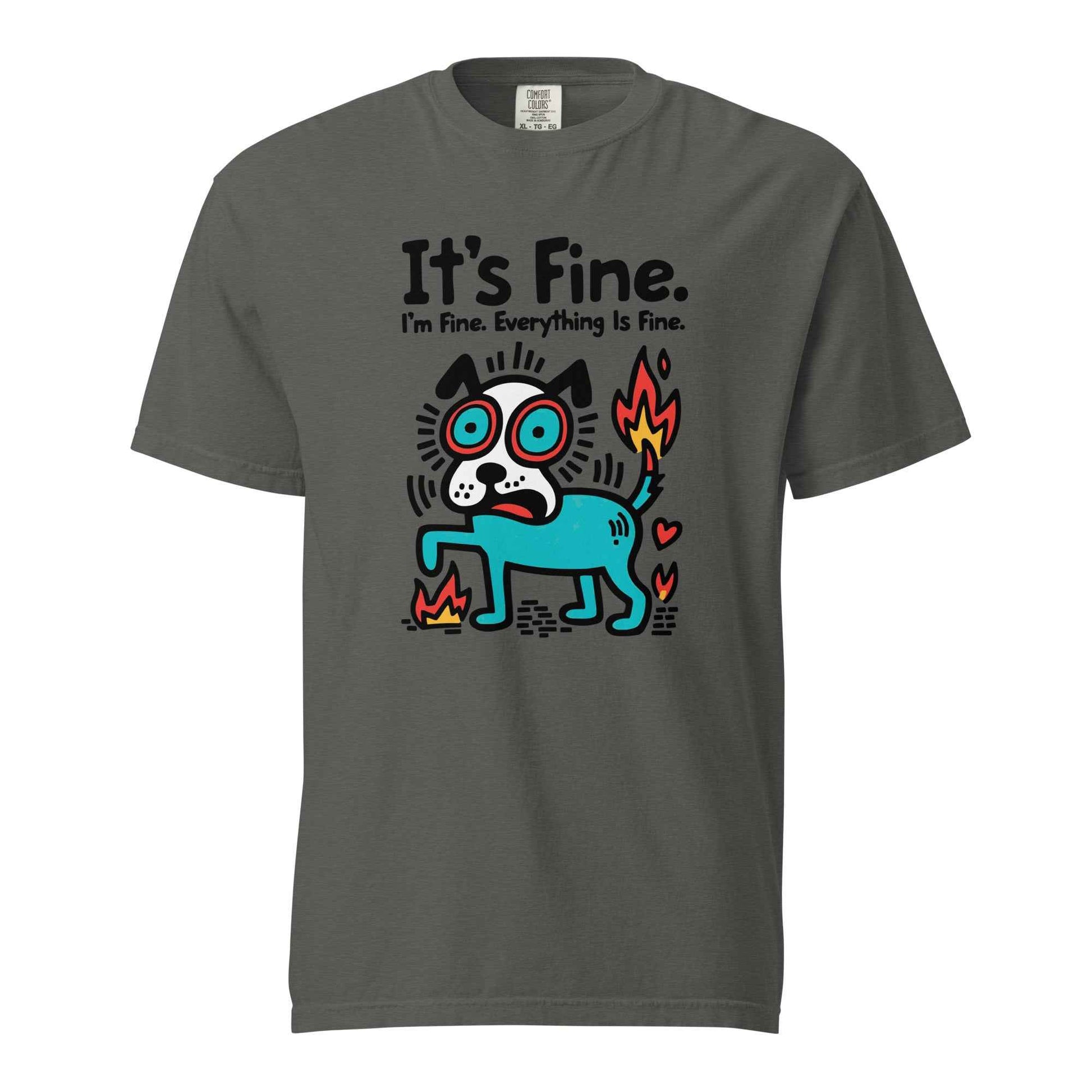 It’s Fine Dog T-shirt, Burnout Humor