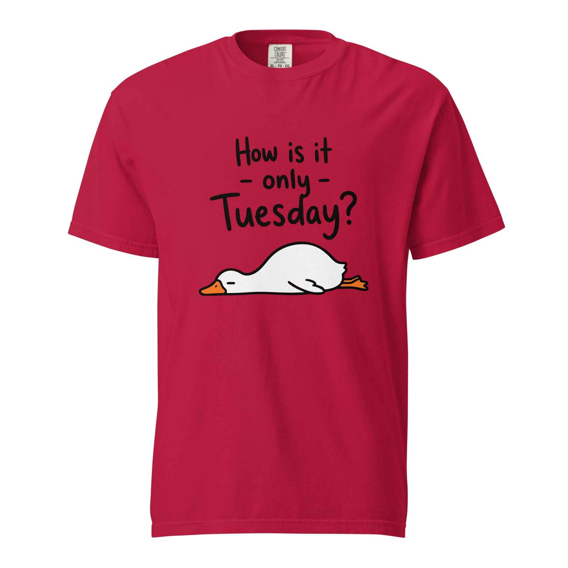 How Is It Only Tuesday? Goose Burnout T-Shirt