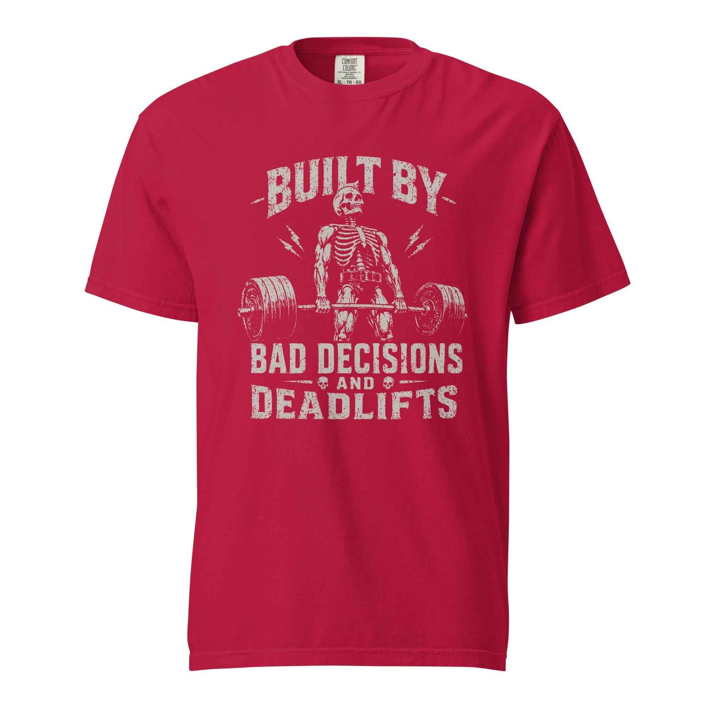 Built By Bad Decisions and Deadlifts, Gym humor T-Shirt