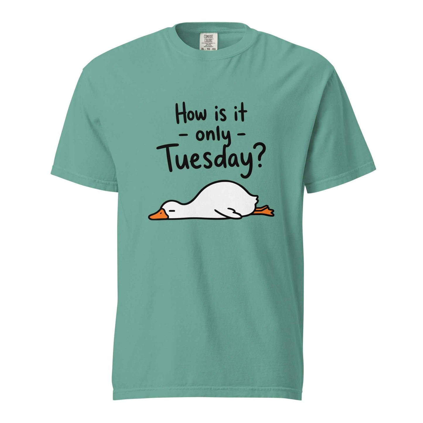How Is It Only Tuesday? Goose Burnout T-Shirt