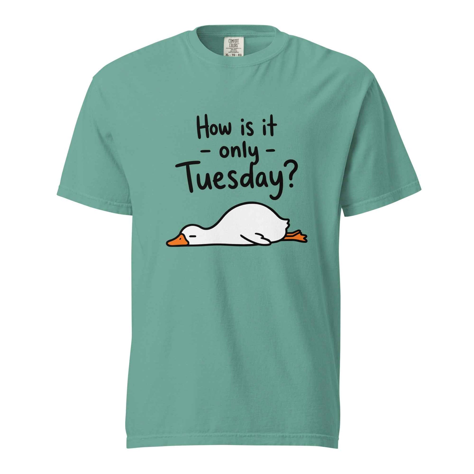 How Is It Only Tuesday? Goose Burnout T-Shirt