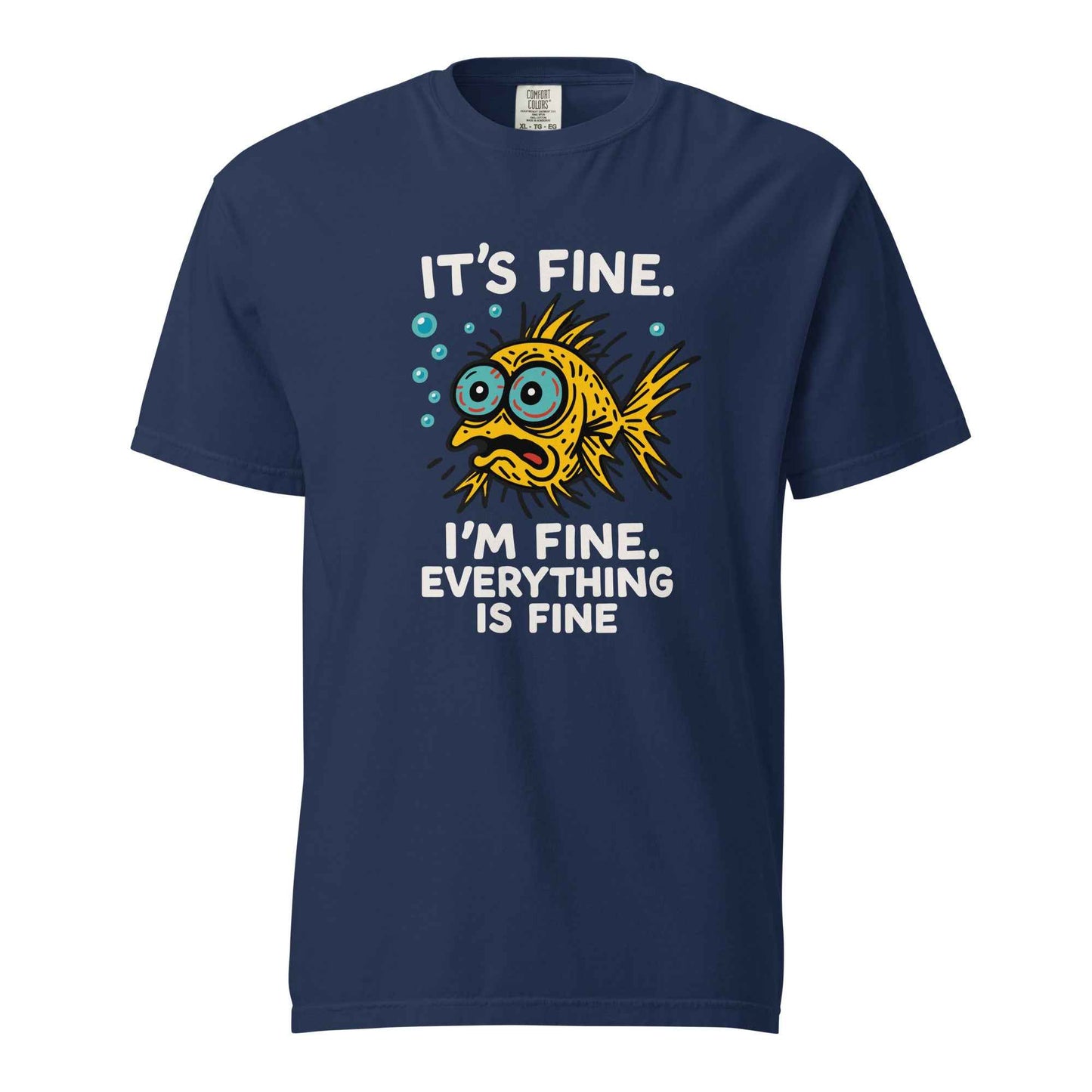 It’s Fine. I’m Fine. Everything Is Fine, Fish T-Shirt