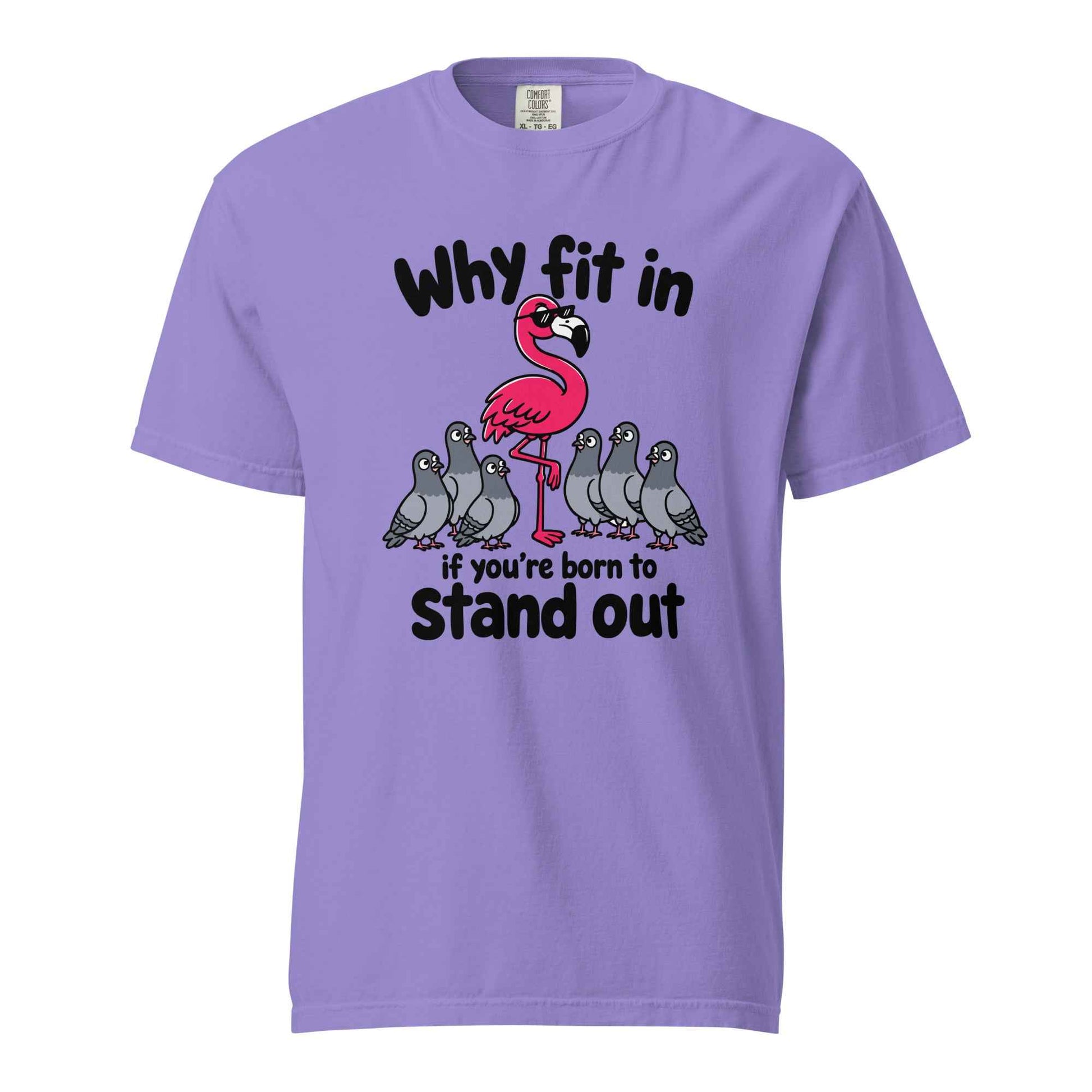 Why Fit In If You’re Born To Stand Out, Flamingo T-Shirt