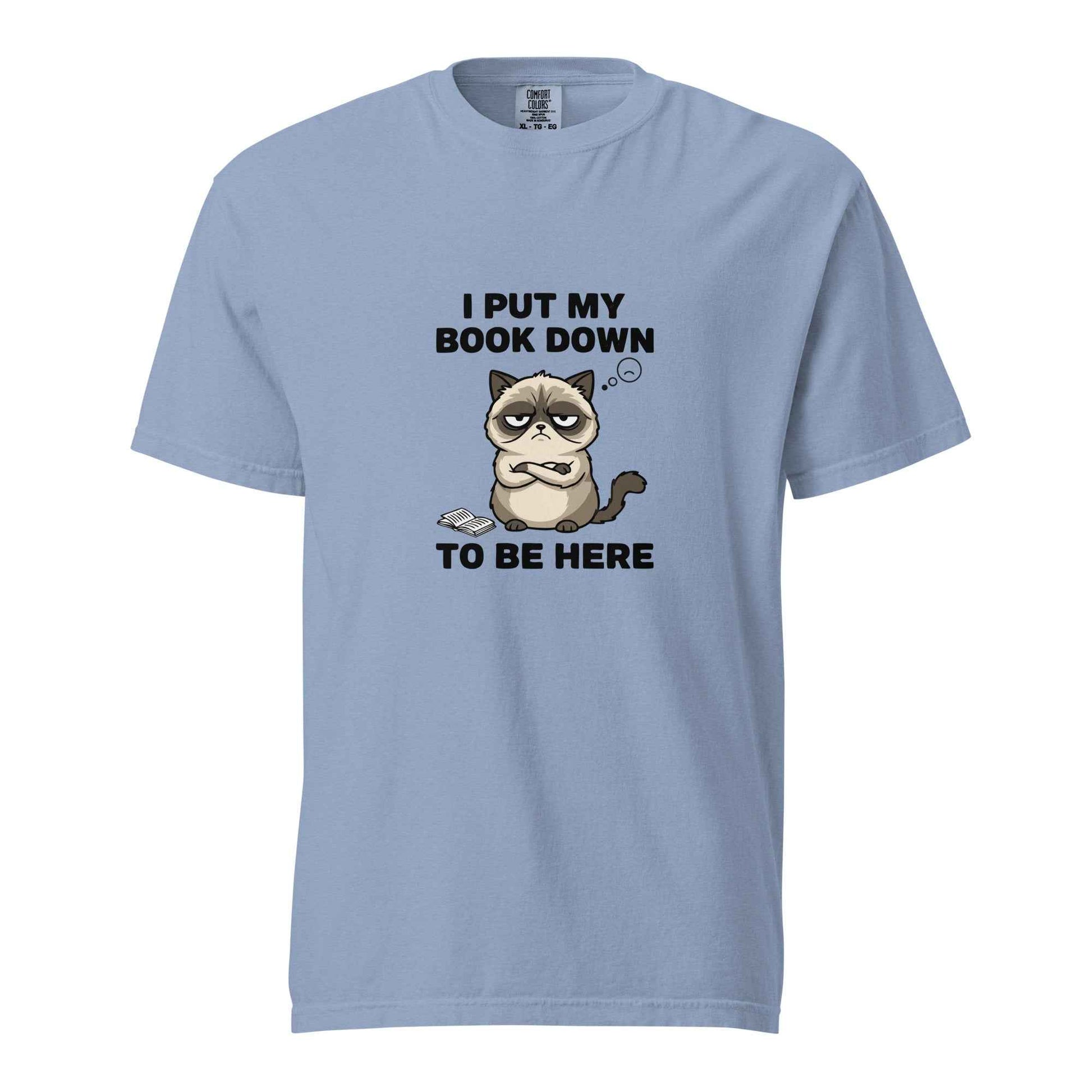 I Put My Book Down To Be Here Shirt, Funny Grumpy Cat Book Lover Tee