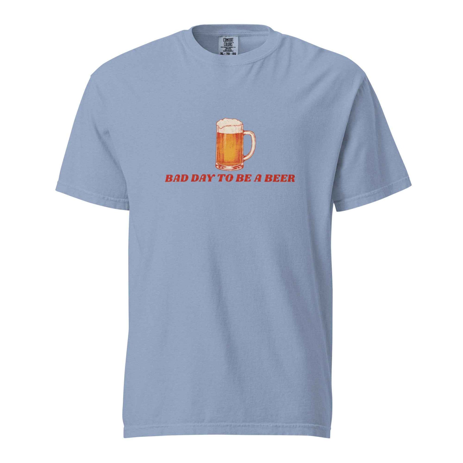 Bad Day To Be A Beer T-shirt
