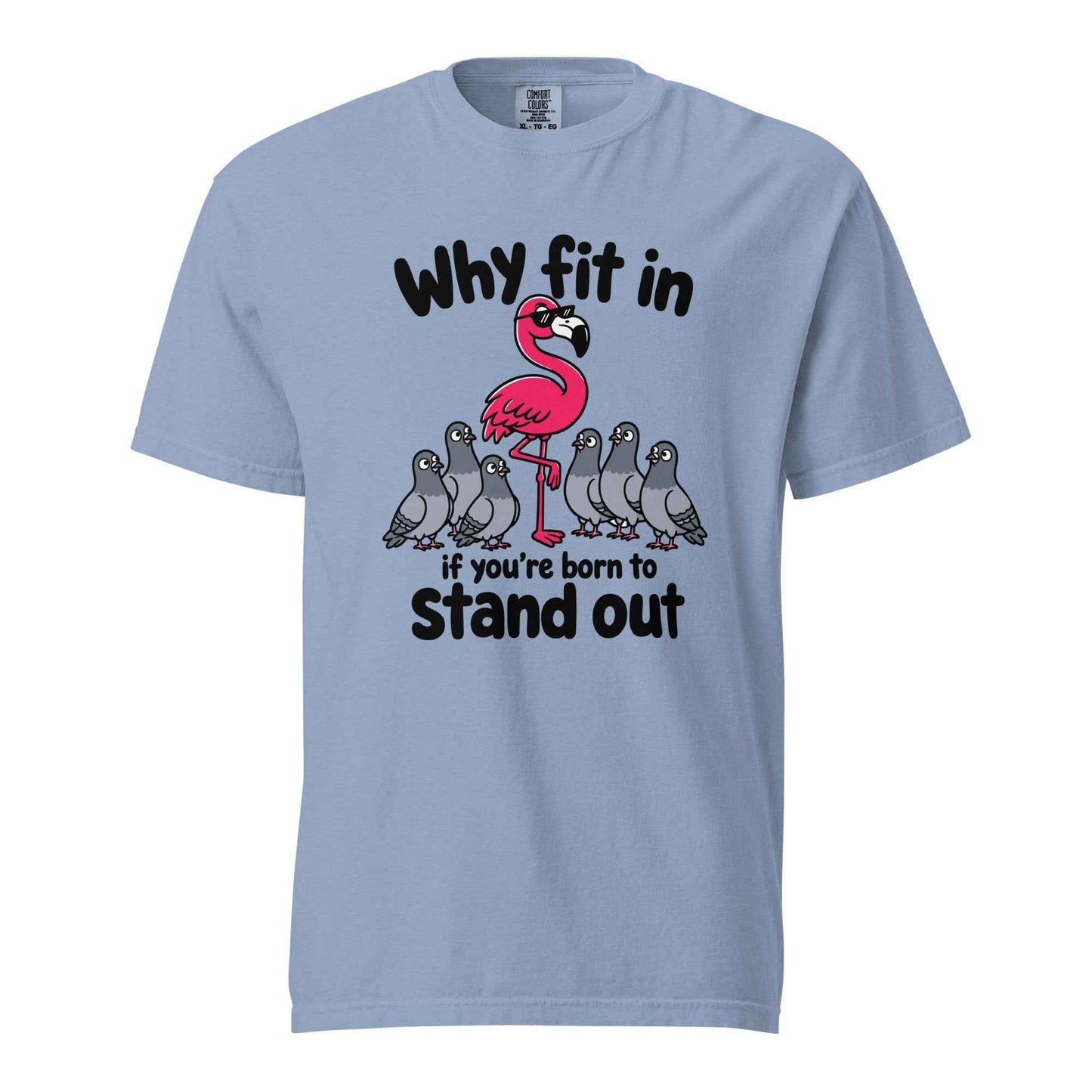Why Fit In If You’re Born To Stand Out, Flamingo T-Shirt
