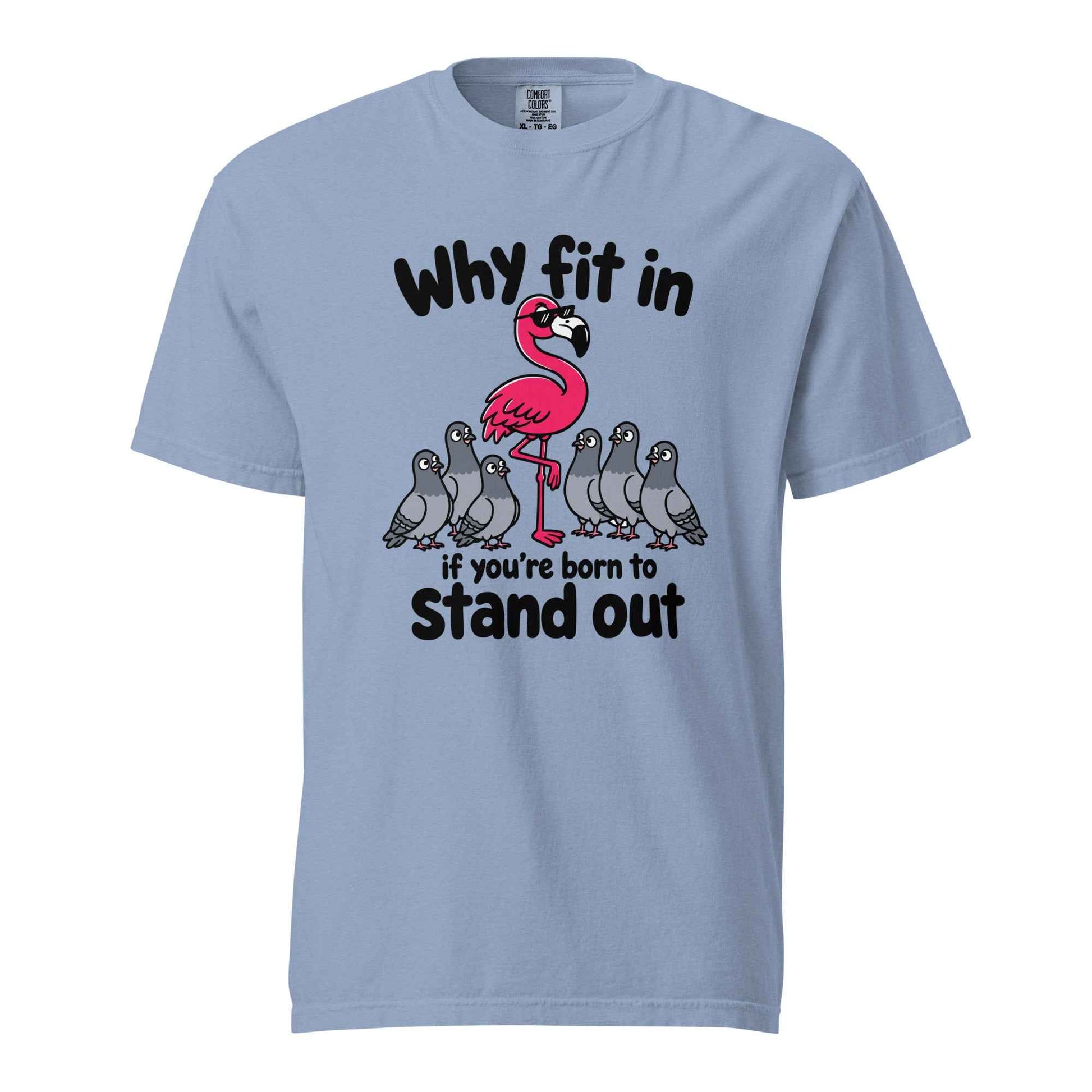 Why Fit In If You’re Born To Stand Out, Flamingo T-Shirt