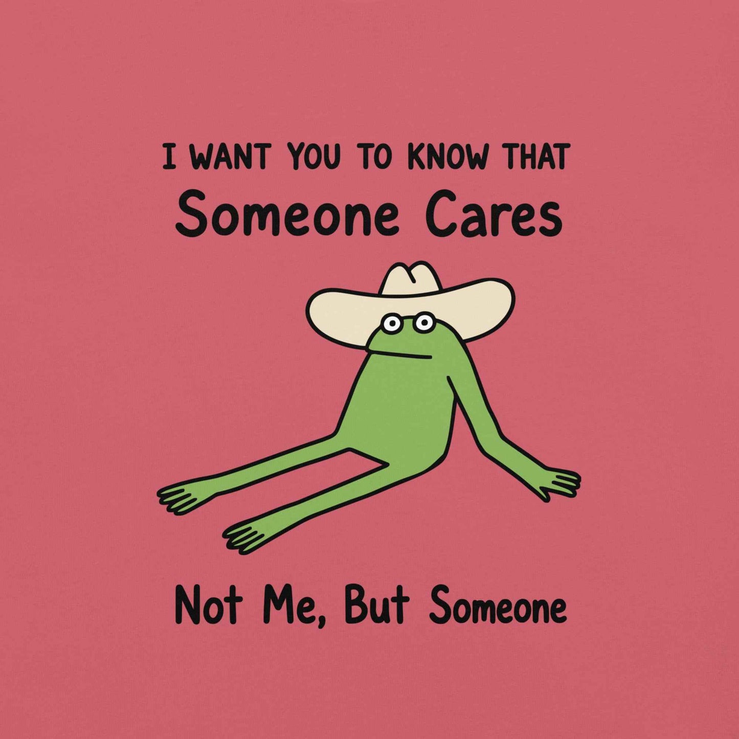 Someone Cares — Not Me, But Someone, funny frog T-Shirt
