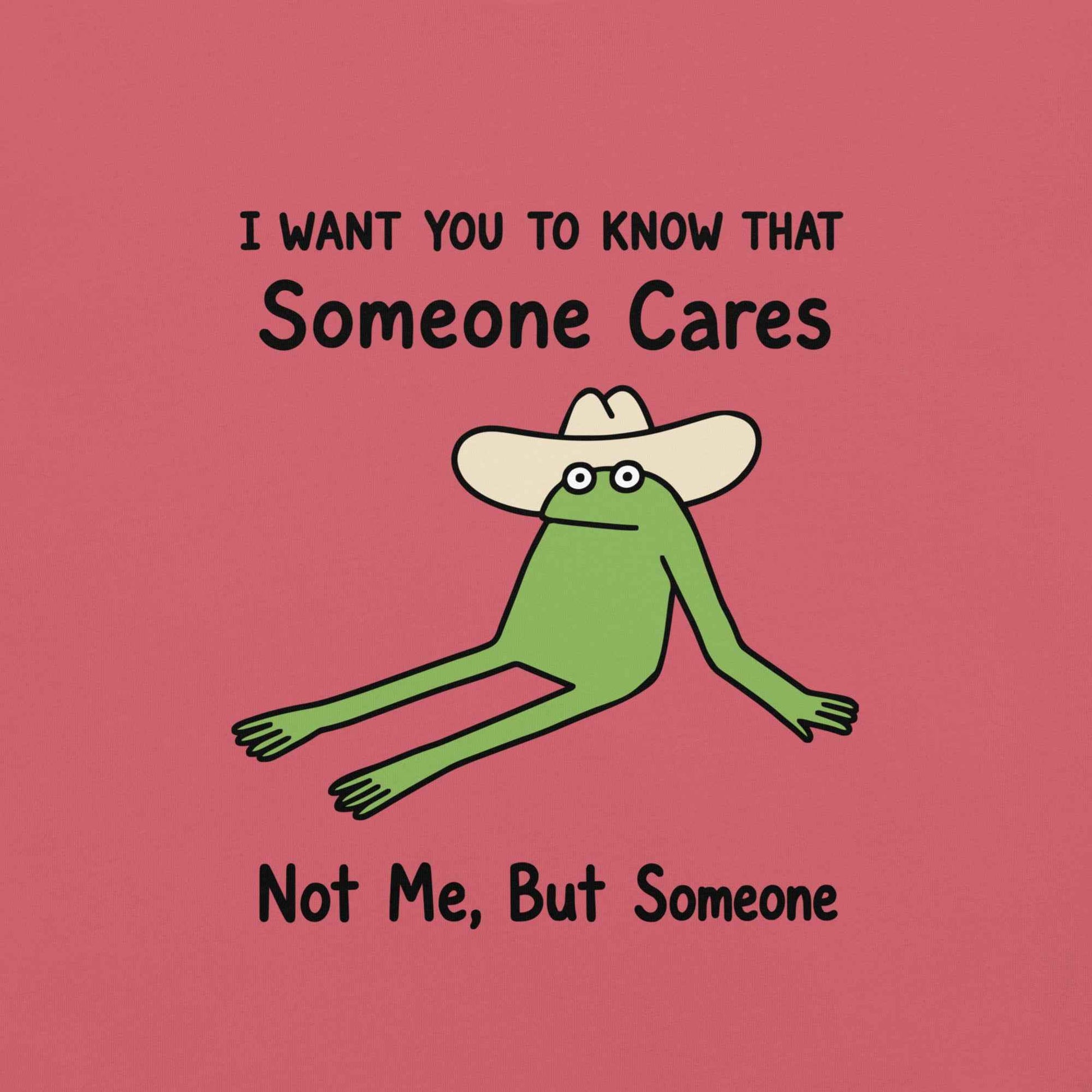 Someone Cares — Not Me, But Someone, funny frog T-Shirt