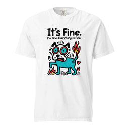 It’s Fine Dog T-shirt, Burnout Humor