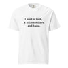 I Need A Book, A Million Dollars, And Tacos T-Shirt